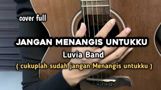 Download lagu Jangan Menangis Untukku - Luvia Band ( cover gitar by windyyy ) mp3