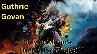 Steven Wilson&#39;s Drive Home Feat  Guthrie Govan - Guitar Solo