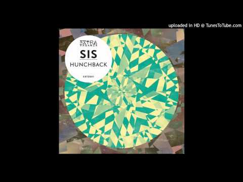 SIS - Hunchback (Original Mix) [Extravaganza]