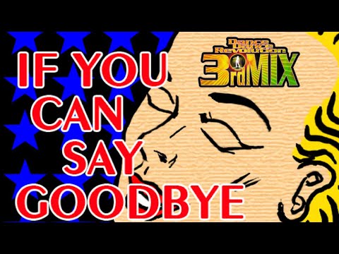 【DDR 3rdMIX】IF YOU CAN SAY GOODBYE