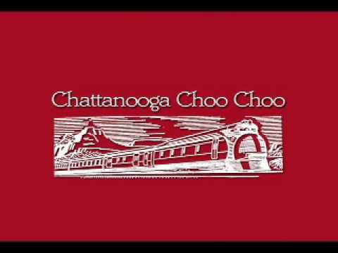 Chattanooga Choo Choo