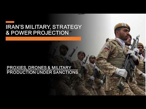 Iran's Military Strategy & Power Projection - Drones, Proxies & Production under Sanctions