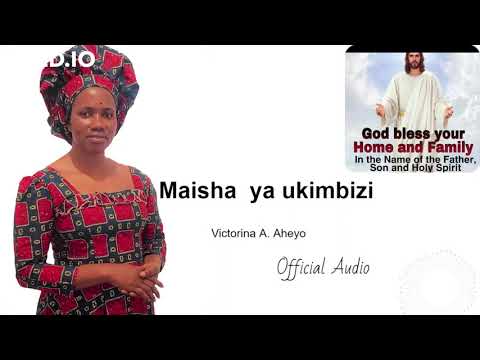 Maisha ya ukimbizi( official Audio) Victorina A. Aheyo