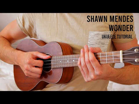 Shawn Mendes - Wonder EASY Ukulele Tutorial With Chords / Lyrics