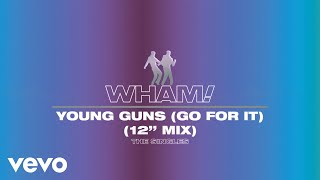 Wham! - Young Guns (Go for It!) (12&quot; Mix - Official Visualiser)
