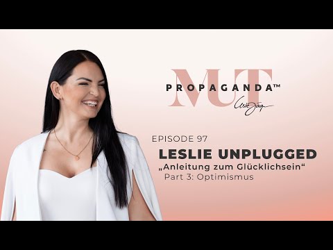 „Anleitung zum Glücklichsein“ - Part 3: Optimismus