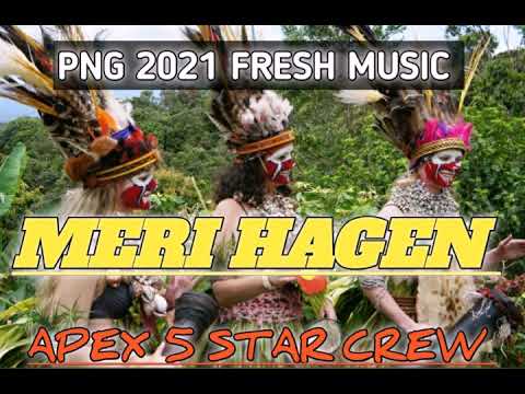 MERI HAGEN (APEX FIVE STAR CREW) 2021 PNG FRESH MUSIC