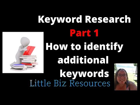 Keyword Research Part 1- How to identify additional keywords