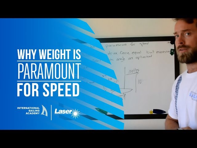 Laser Sailing: Why Weight is Paramount for Speed - International Sailing Academy