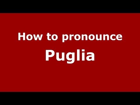 How to pronounce Puglia