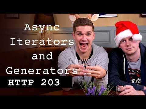 Async Iterators & Generators - HTTP203 Advent