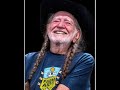 Willie Nelson It Wouldn't Be The Same Without You