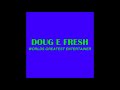 Doug E. Fresh : If I Was Your Man
