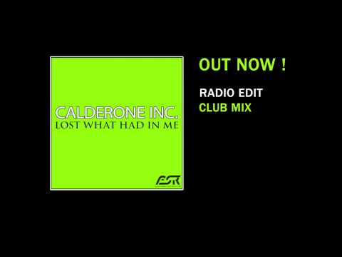 Calderone Inc. - Lost What Had In Me Radio Edit OUT NOW!