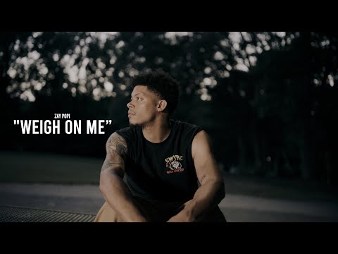 Zay Popi - "Weigh On Me"(Official Video)