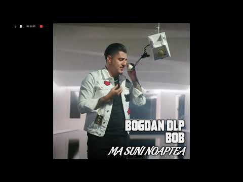 Bogdan DLP ♥️ BOB - Mă suni noaptea 🌌 Official Video | Toată muzica