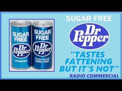 RADIO COMMERCIAL - SUGAR FREE DR. PEPPER "TASTES FATTENING BUT IT'S NOT"