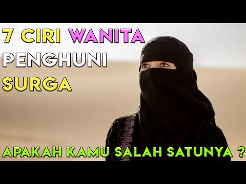 7 CIRI WANITA PENGHUNI SURGA | Apakah Kamu Salah Satunya ???