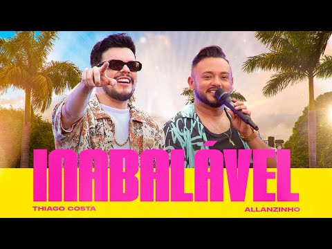 Thiago Costa, @Allanzinhooficial  - Inabalável (Video Oficial)