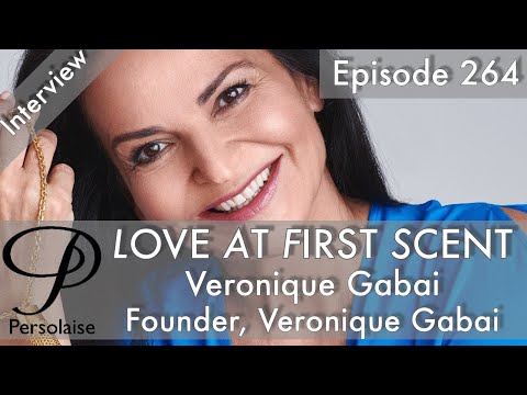 Live interview with brand founder & industry expert Veronique Gabai on Love At First Scent ep 264