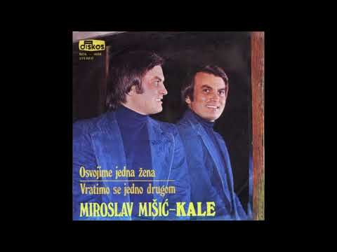 Miroslav Misic Kale   Osvoji me jedna zena