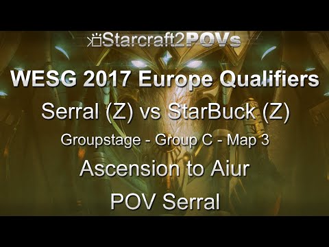 SC2 LotV - WESG 2017 EU Qual - Serral vs StarBuck - Group C - Map 3 - Ascension to Aiur - Serral