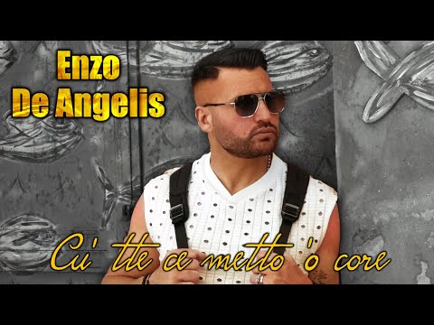Enzo De Angelis - Cu' tte ce metto 'o core (Video Ufficiale 2024)