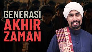 Generasi Ini Selamat Semasa Akhir Zaman - Ustaz Don Daniyal
