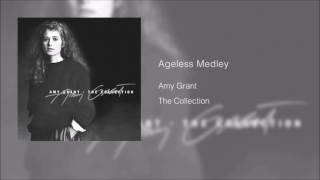 Ageless Medley - Amy Grant