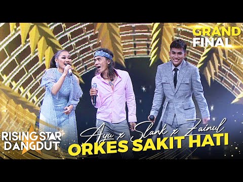 SLANK X ZAINUL X AYU - ORKES SAKIT HATI (SLANK) | RISING STAR DANGDUT