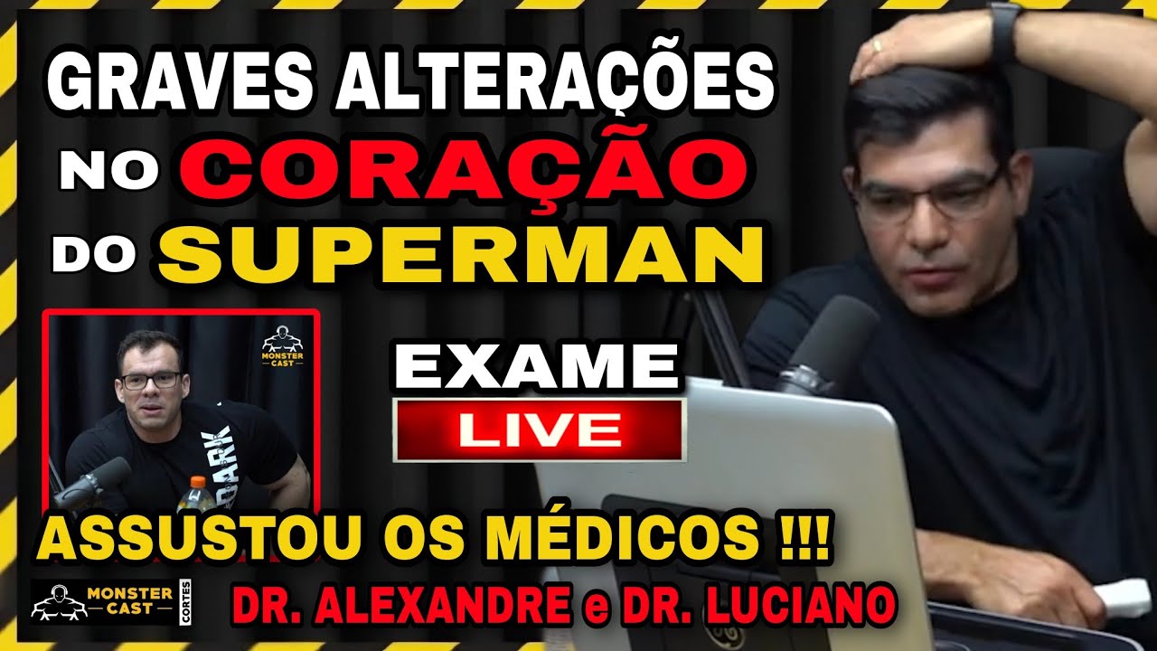 EXAME DO CORAÇÃO DO SUPERMAN DEIXA MÉDICOS PREOCUPADOS !! | DR. ALEXANDRE e DR. LUCIANO