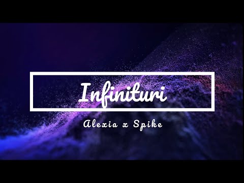 Alexia x Spike - Infinituri (Lyric Video)
