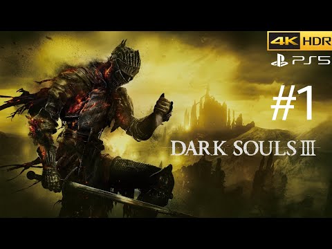DARK SOULS 3 PS5 GAMEPLAY WALKTHROUGH PART 1 [4K HDR 60fps]