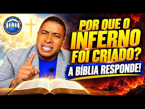POR QUE DEUS CRIOU O INFERNO? A Resposta Vai Te Surpreender! | Pr. Seles Alberto