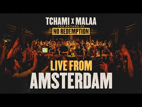 TCHAMI X MALAA - NO REDEMPTION  - LIVE FROM AMSTERDAM 2023