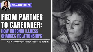From Partner to Caretaker: How Chronic Illness Changes Relationships