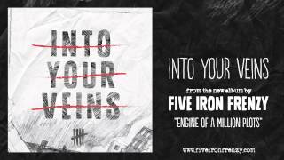 Into Your Veins - Five Iron Frenzy
