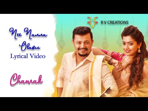 #chamak Nee Nanna Olavu lyrics || Chamak (lyrical video)