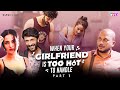 When Your Girlfriend Is Too Hot To Handle Part 1 Aarushi Baruah Tushar Khair Archak RVCJ