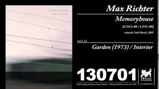 Max Richter - Garden (1973) / Interior [Memoryhouse]