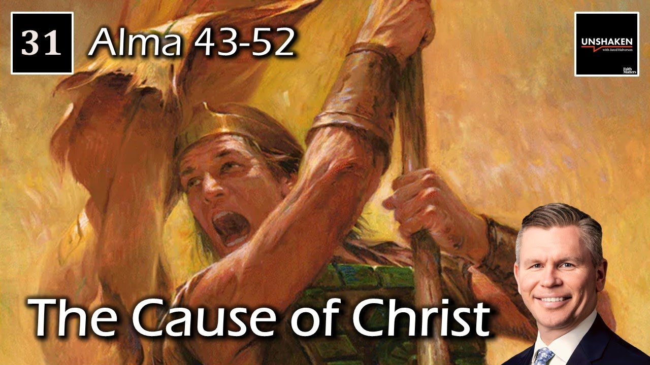 Come Follow Me - Alma 43-52: The Cause of Christ