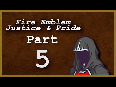 Part 5: Let's Play Fire Emblem: Justice & Pride - Chapter 4x - 'I can't read'