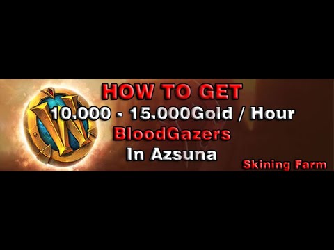 [WOW BFA GOLD FARM 8.3] - HOW TO GET 10.000-15.000 Gold /Hour Farming Bloodgazers in Azsuna