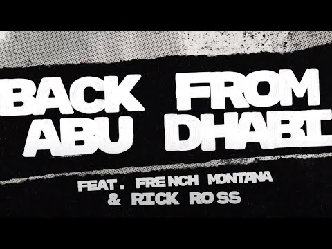 Back From Abu Dhabi ft. French Montana & Rick Ross (Official Lyric Video)