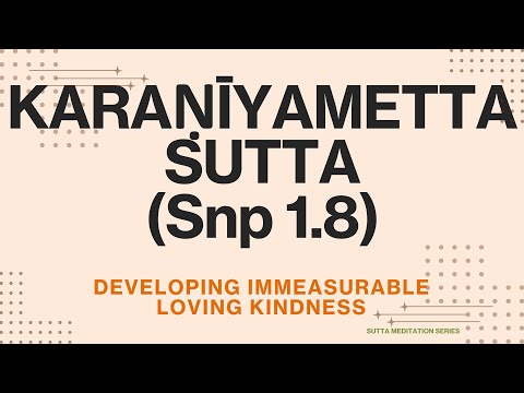 Developing immeasurable loving kindness (supramundane metta) — Karaniyametta Sutta