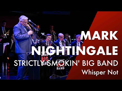 Mark Nightingale with Strictly Smokin' Big Band - Whisper Not [arr. Allan Ganley]