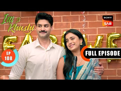 Anvita Is Encouraged | Itti Si Khushi | Ep 108 | Full Episode | 20 Dec 2025