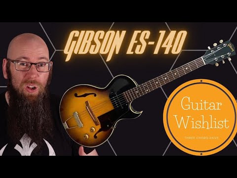 Guitar Wishlist  #11 Gibson ES-140