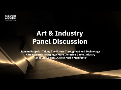 EA2020 – Art & Industry (Roman Rappak & Kate Edwards) & Panel Discussion “A New Media Manifesto”