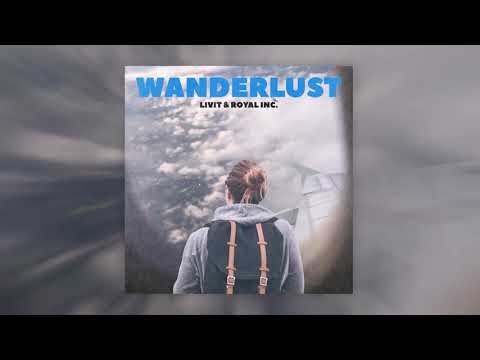 LIVIT & Royal Inc - Wanderlust